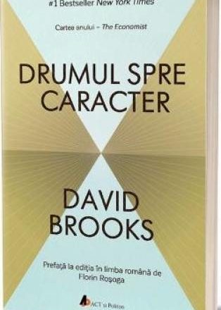Drumul catre caracter – David Brooks